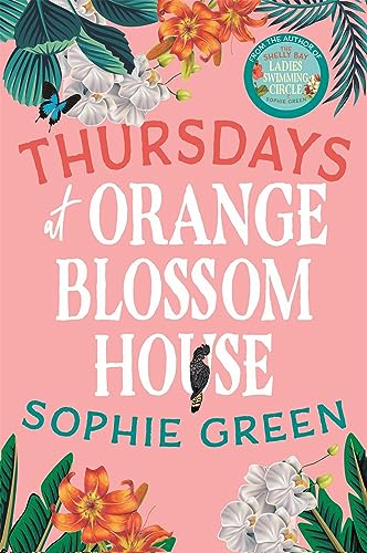 Thursdays at Orange Blossom House: an uplifting story of friendship, hope and following your dreams from the international bestseller von LITTLE, BROWN