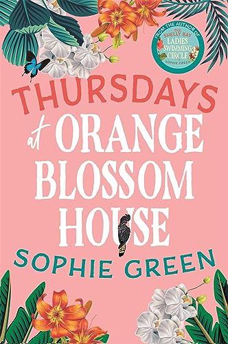 Thursdays at Orange Blossom House: an uplifting story of friendship, hope and following your dreams from the international bestseller Thursdays at Orange Blossom House: an uplifting story of friendship, hope and following your dreams from the international bestseller