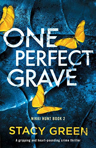 One Perfect Grave: A gripping and heart-pounding crime thriller (Nikki Hunt, Band 2) von Bookouture