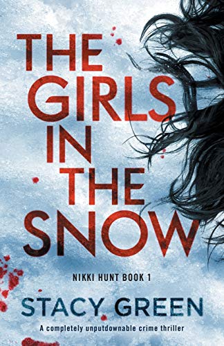 The Girls in the Snow: A completely unputdownable crime thriller (Nikki Hunt, Band 1) von Bookouture