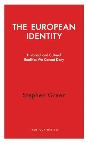 European Identity: Historical and Cultural Realities We Cannot Deny (Haus Curiosities) von Haus Pub.