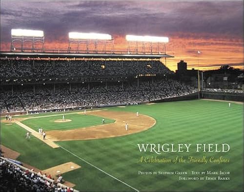 Wrigley Field: A Celebration of the Friendly Confines