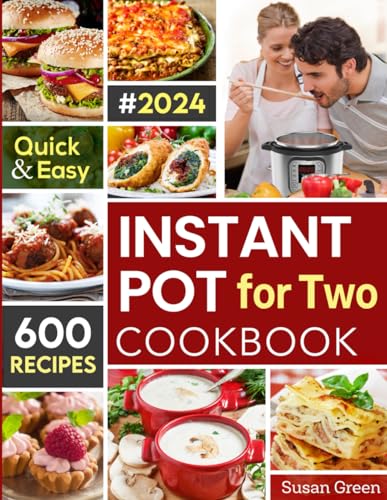 Instant Pot For Two Cookbook: 600 Quick & Easy Instant Pot Recipes (pressure cooker recipes)