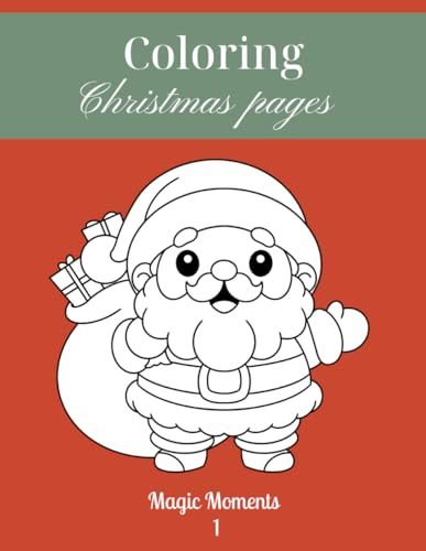 Coloring - Christmas Pages (Magic Moments – Children's Coloring Book, Band 1) von Independently published