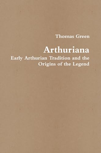 Arthuriana: Early Arthurian Tradition and the Origins of the Legend