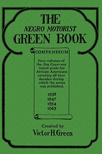 The Negro Motorist Green Book Compendium