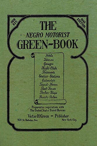 The Negro Motorist Green-Book: 1940 Facsimile Edition von WWW.Snowballpublishing.com