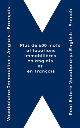 Vocabulaire Immobilier : Anglais - Français: Plus de 600 mots et locutions immobilières en anglais et en français (Vocabulaire Anglais - Français) von Independently published