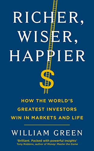 Richer, Wiser, Happier: How the World’s Greatest Investors Win in Markets and Life von Profile Books