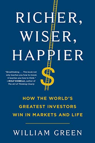 Richer, Wiser, Happier: How the World's Greatest Investors Win in Markets and Life von Scribner