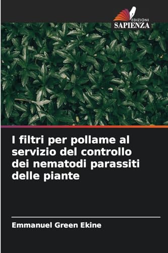 I filtri per pollame al servizio del controllo dei nematodi parassiti delle piante von Edizioni Sapienza