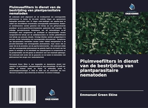 Pluimveefilters in dienst van de bestrijding van plantparasitaire nematoden von Uitgeverij Onze Kennis