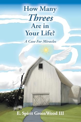 How Many Threes Are in Your Life?: A Case for Miracles How Many Threes Are in Your Life?: A Case for Miracles von LifeRich Publishing