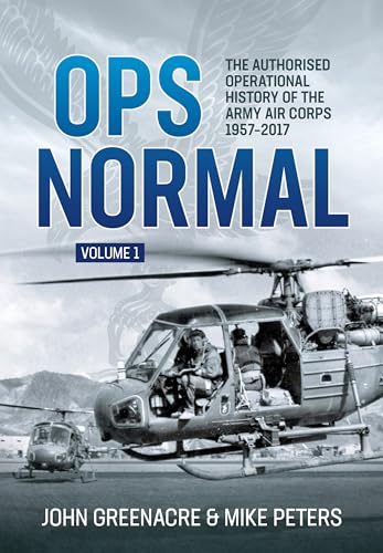 Ops Normal: The Authorised Operational History of the Army Air Corps, 1957-2017 (2) von Helion & Company