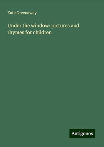Under the window: pictures and rhymes for children von Antigonos Verlag