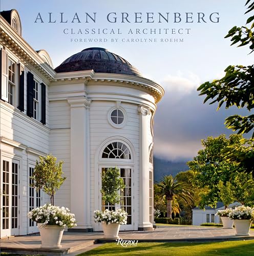 Allan Greenberg: Classical Architect von Rizzoli