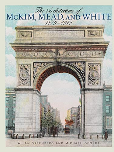Architecture of McKim, Mead, and White: 1879–1915 von Rowman & Littlefield Publishers