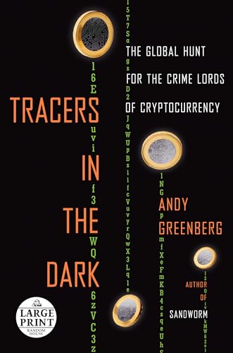 Tracers in the Dark: The Global Hunt for the Crime Lords of Cryptocurrency (Random House Large Print)