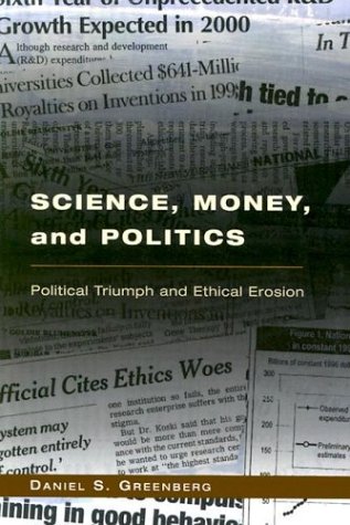 Science, Money, and Politics: Political Triumph and Ethical Erosion von University of Chicago Press