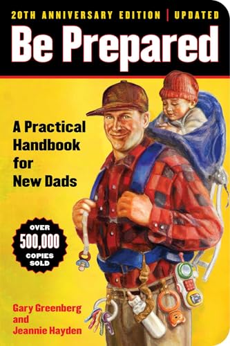 Be Prepared (20th Anniversary Edition): A Practical Handbook for New Dads (Volume 1) (A Gift for Dads) von Simon & Schuster