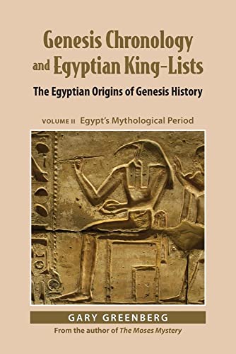 Genesis Chronology and Egyptian King-Lists: The Egyptian Origins of Genesis History, Volume II: Egypt's Mythological Period von Pereset Press