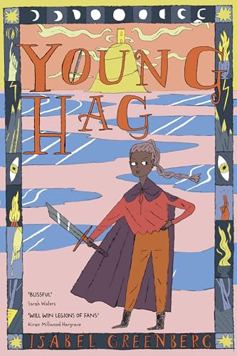 Young Hag: A girl’s epic quest through Arthurian legend - from the award-winning illustrator Young Hag: A girl’s epic quest through Arthurian legend - from the award-winning illustrator
