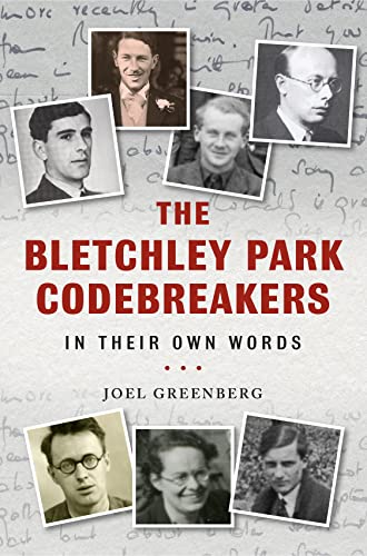 The Bletchley Park Codebreakers in Their Own Words von Greenhill Books