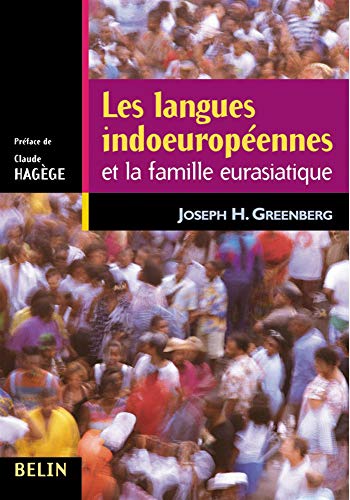 Les langues indoeuropéennes et la famille eurasiatique Volume 1.: Grammaire von Belin