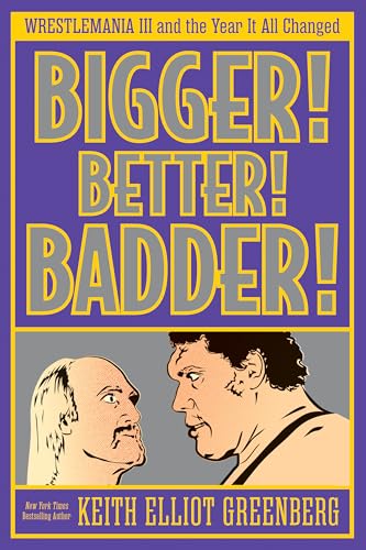 Bigger! Better! Badder!: Wrestlemania III and the Year It All Changed von ECW Press,Canada