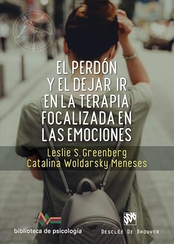 El perdón y el dejar ir en la terapia focalizada en las emociones (Biblioteca de Psicología, Band 265) von Desclée De Brouwer
