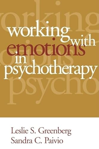 Working with Emotions in Psychotherapy (The Practicing Professional) von GUILFORD PRESS