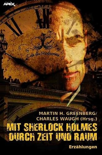 MIT SHERLOCK HOLMES DURCH ZEIT UND RAUM: Erzählungen