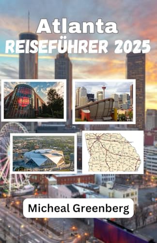 Atlanta Reiseführer 2025: Erkundung des Herzens von Atlanta mit Höhepunkten seiner Gemeinschaft