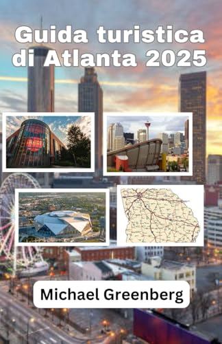 Guida turistica di Atlanta 2025: Esplorando il cuore di Atlanta con i punti salienti della sua cultura e comunità