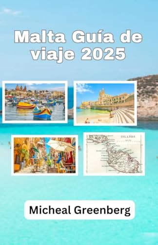 Malta Guía de viaje 2025: Experimente la combinación única de historia, aventura y estilo de vida mediterráneo de Malta