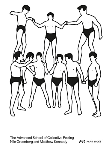 The Advanced School of Collective Feeling: Inhabiting Modern Physical Culture 1926–38