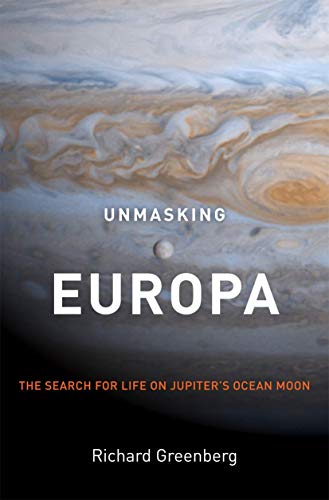Unmasking Europa: The Search for Life on Jupiter's Ocean Moon von Copernicus