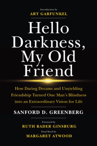 Hello Darkness, My Old Friend: How Daring Dreams and Unyielding Friendship Turned One Man’s Blindness Into an Extraordinary Vision for Life von Post Hill Press