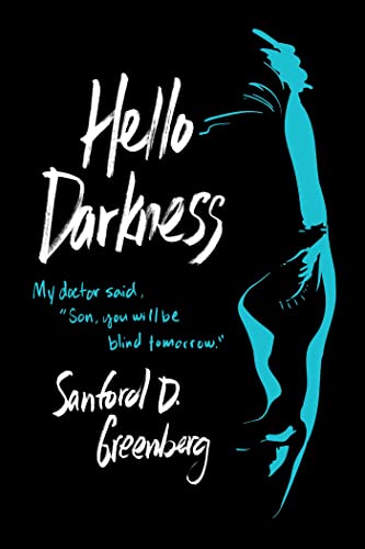 Hello Darkness: My doctor said, "Son, you will be blind tomorrow." von Post Hill Press