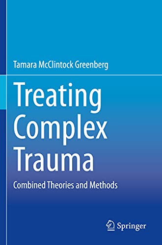 Treating Complex Trauma: Combined Theories and Methods von Springer