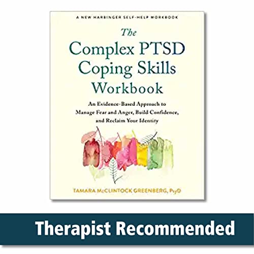 The Complex PTSD Coping Skills Workbook: An Evidence-Based Approach to Manage Fear and Anger, Build Confidence, and Reclaim Your Identity von New Harbinger