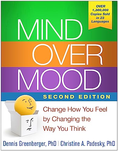 Mind Over Mood, Second Edition: Change How You Feel by Changing the Way You Think