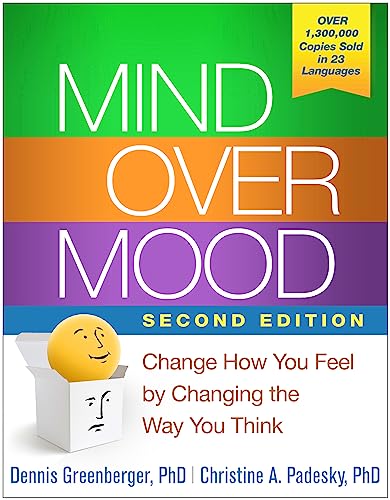 Mind Over Mood, Second Edition: Change How You Feel by Changing the Way You Think von The Guilford Press