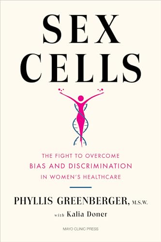 Sex Cells: The Fight to Overcome Bias and Discrimination in Women’s Healthcare