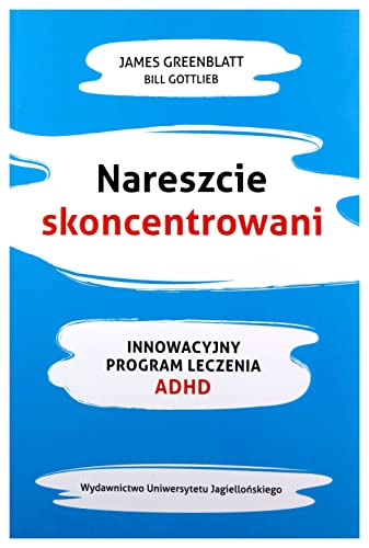 Nareszcie skoncentrowani: Innowacyjny program leczenia ADHD Nareszcie skoncentrowani: Innowacyjny program leczenia ADHD von Wydawnictwo Uniwersytetu Jagiellońskiego