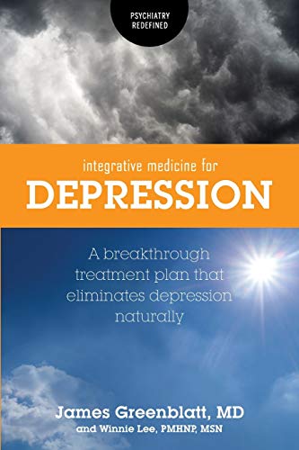 Integrative Medicine for Depression: A Breakthrough Treatment Plan that Eliminates Depression Naturally (Psychiatry Redefined) von FriesenPress