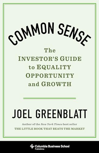 Common Sense: The Investor's Guide to Equality, Opportunity, and Growth von Columbia University Press