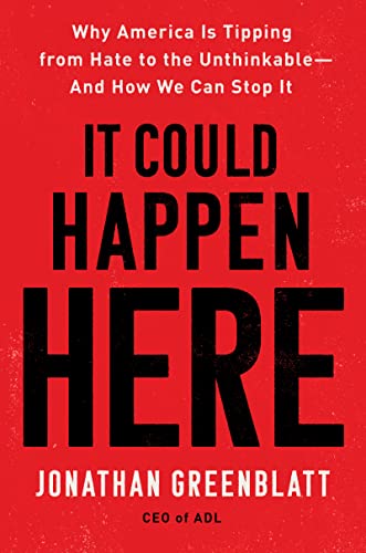 It Could Happen Here: Why America Is Tipping from Hate to the Unthinkable-And How We Can Stop It von Mariner Books