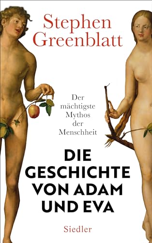 Die Geschichte von Adam und Eva: Der mächtigste Mythos der Menschheit von Siedler
