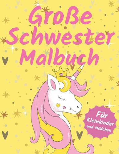 Große Schwester Malbuch: Süße Einhornen Illustrations: Geburt eines Babygeschenks für Kleinkinder und Mädchen: Grosse Schwester geschenkideen Große Schwester Malbuch: Süße Einhornen Illustrations: Geburt eines Babygeschenks für Kleinkinder und Mädchen: Grosse Schwester geschenkideen